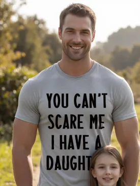 Baby Daddy T-Shirt, You Can't Scare Me Funny Dad T Shirt, Gifts for Daddy Father Day Tees
