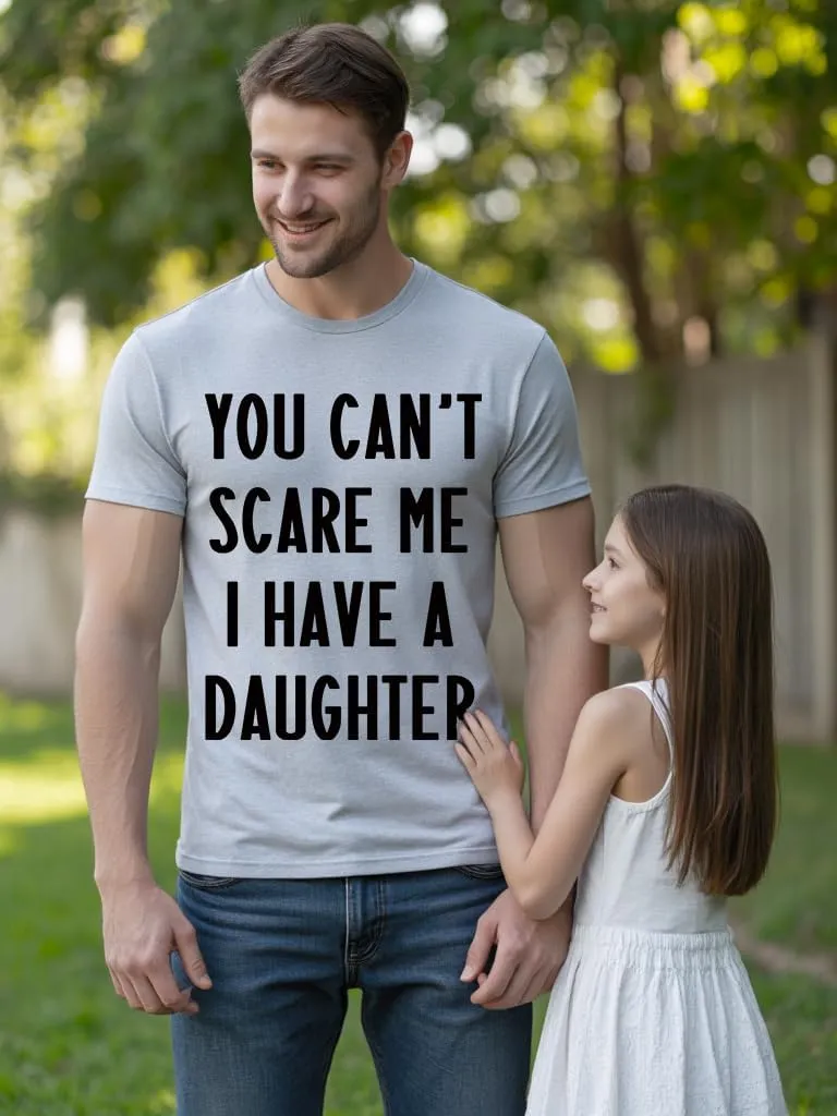 Baby Daddy T-Shirt, You Can't Scare Me Funny Dad T Shirt, Gifts for Daddy Father Day Tees