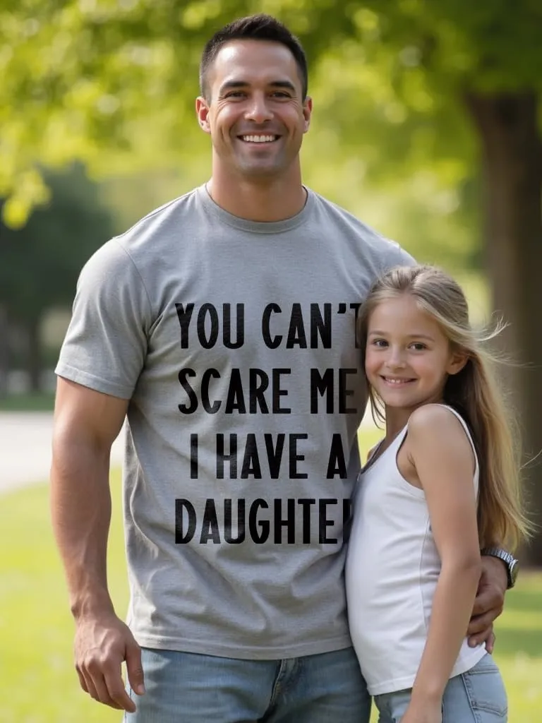 Baby Daddy T-Shirt, You Can't Scare Me Funny Dad T Shirt, Gifts for Daddy Father Day Tees