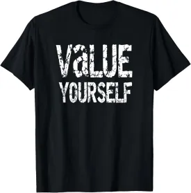 Value Yourself Inspirational Positive Motivational Quotes T-Shirt